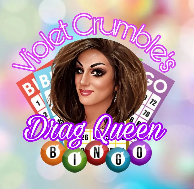 Violet Crumble's Drag Queen Bingo
